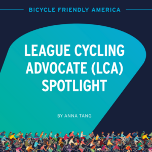 League Cycling Advocate spotlight thumbnail image. Graphic of a group of diverse cyclists over a spotlight gradient.