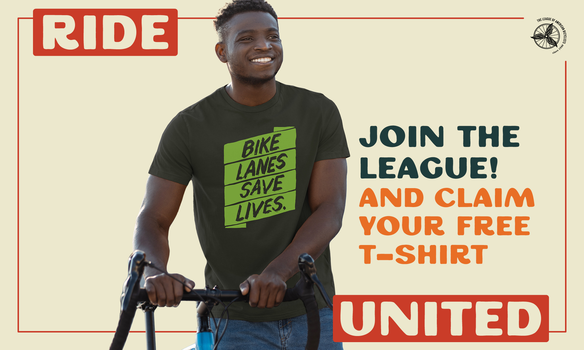 Text: Ride United Join the League! And claim your free t-shirt. Image shows a young man holding a bike wearing a Bike Lanes Save Lives t-shirt.